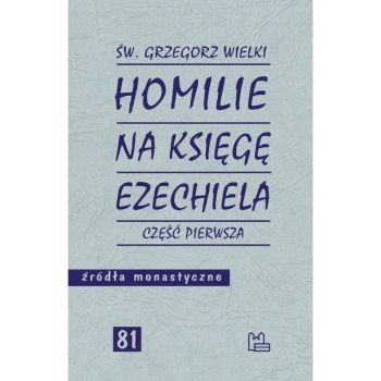 Homilie na Księgę Ezechiela /część pierwsza/ - Św. Grzegorz Wielki